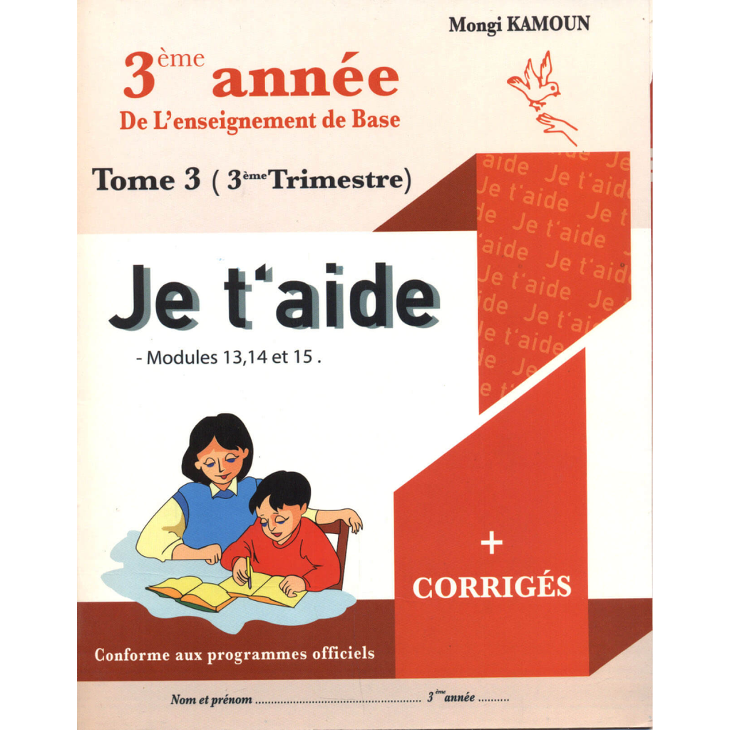 Je t'aide - Français : Trimestre 3 - 3ème Année Primaire.