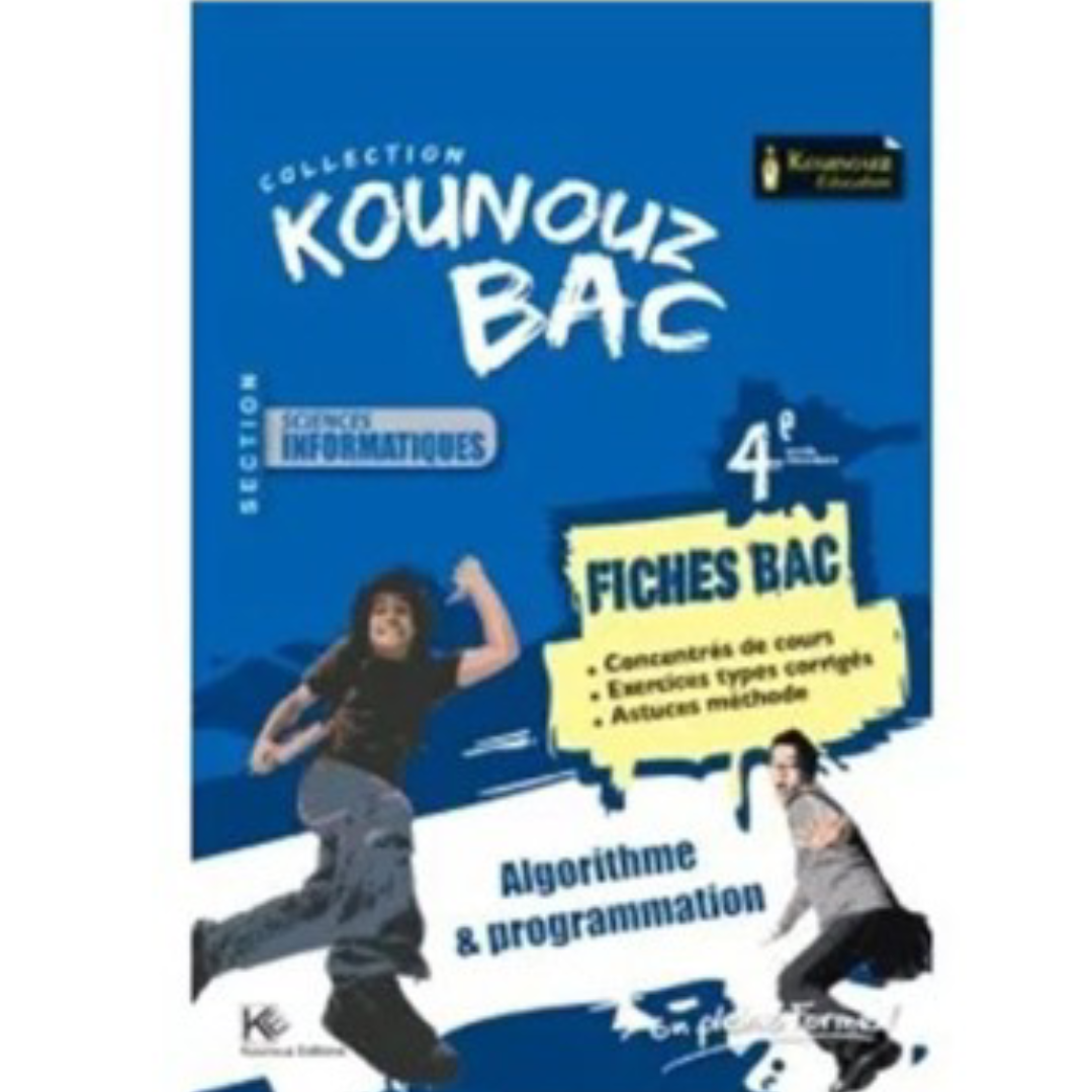 Kounouz Fiches Bac Algo & Prog - 4ème Sciences Informatiques.