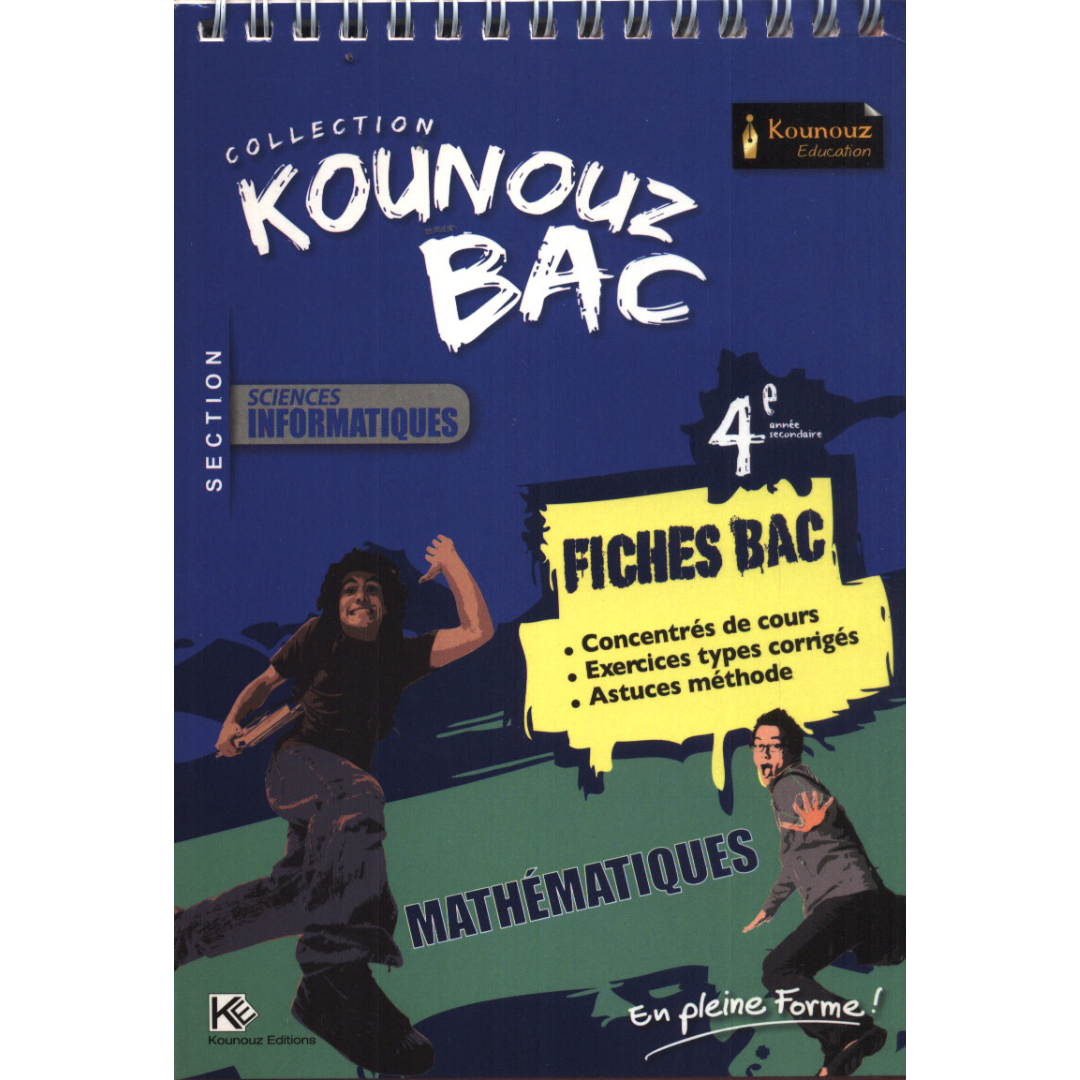 Kounouz Fiches Bac Mathématiques - 4ème Sciences Informatiques.