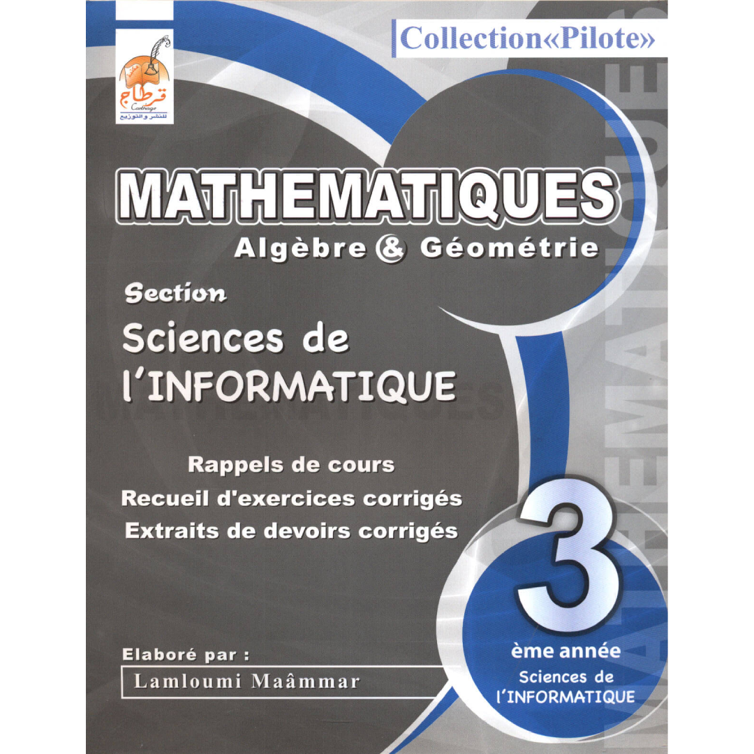 Pilote Mathématiques Algèbre&Géométrie - 3ème Sciences de L'informatique.