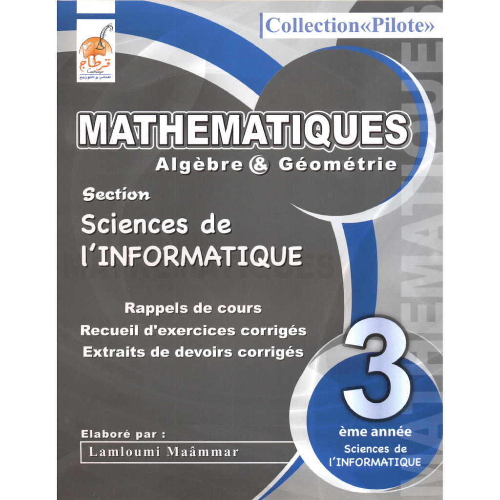 Pilote Mathématiques Algèbre&Géométrie - 3ème Sciences de L'informatique.