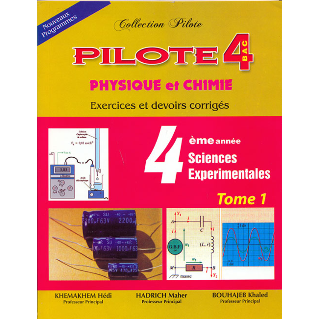 Pilote 4 Physique&Chimie - Tome 1 - 4ème Sciences Expérimentales.