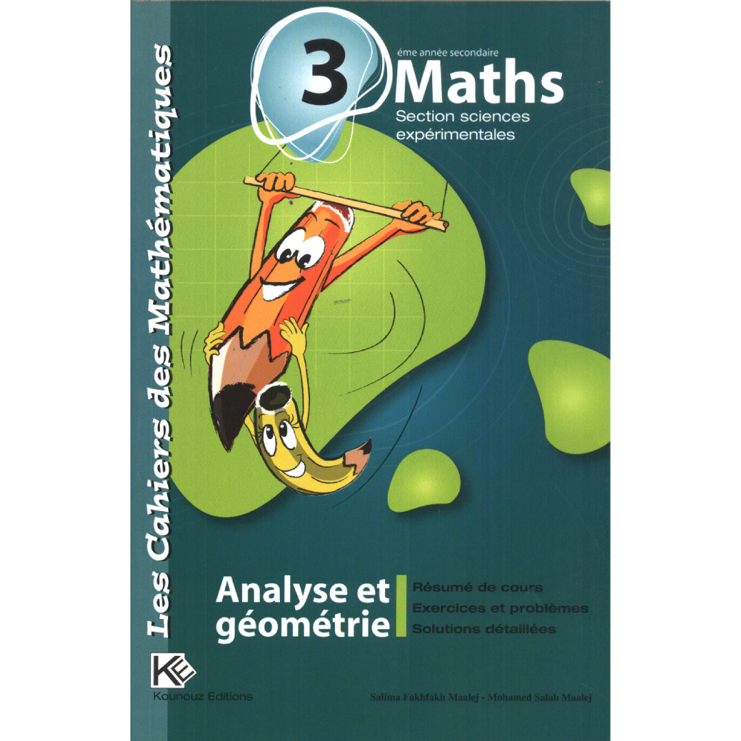 Les Cahiers Des Mathématiques - Analyse & geometrie - 3ème Sciences Expérimentales.