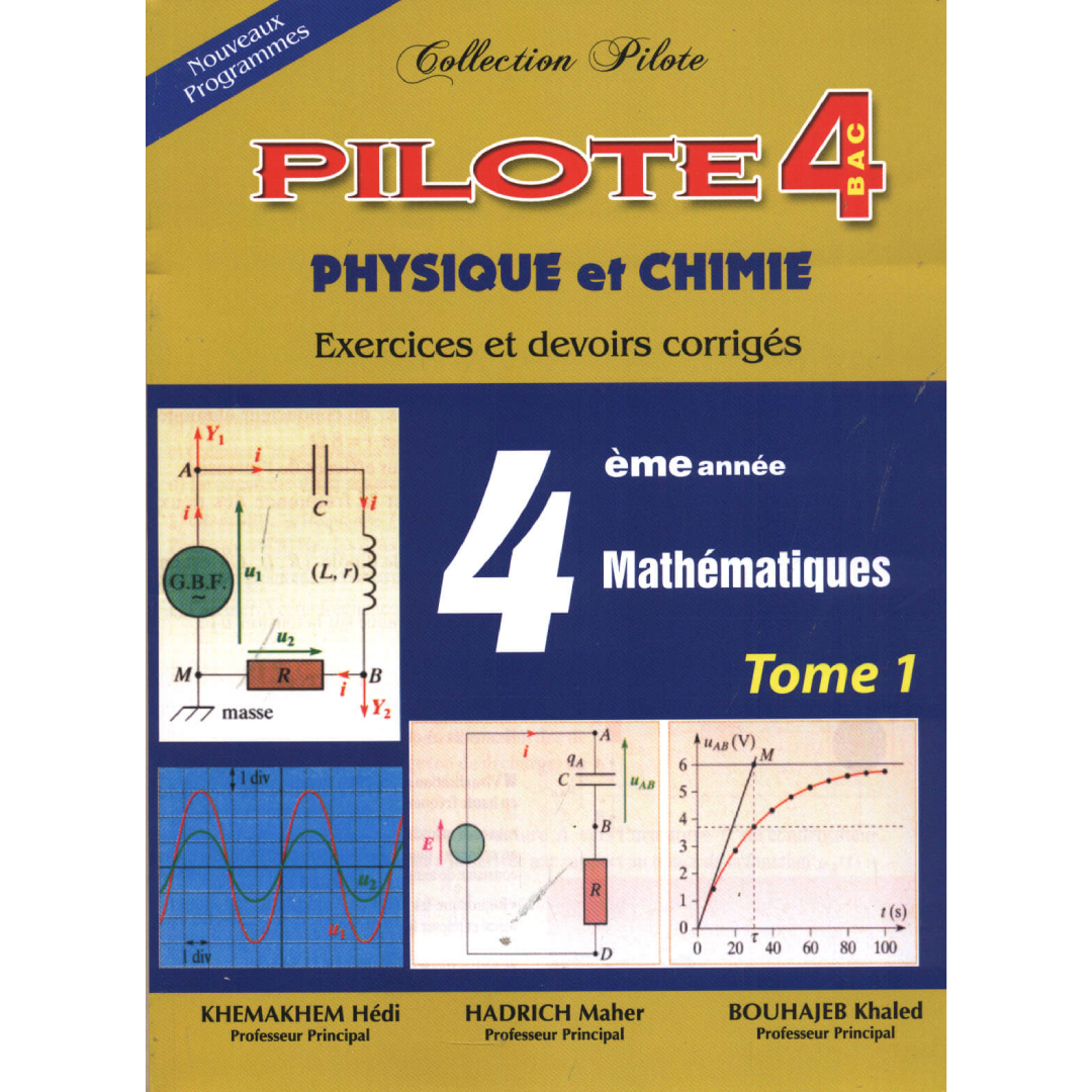 Pilote 4 PhysiqueChimie - Tome 1 - 4ème Mathématiques.