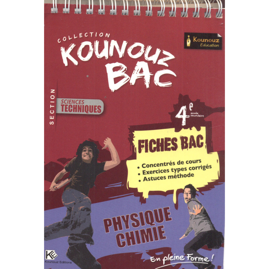 Kounouz Fiches Bac Physique & Chimie - 4ème Sciences Techniques