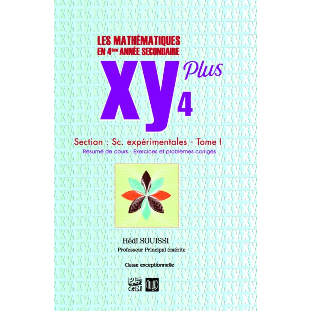 XY Plus Mathématiques - Tome 1 - 4ème Sciences Exp..
