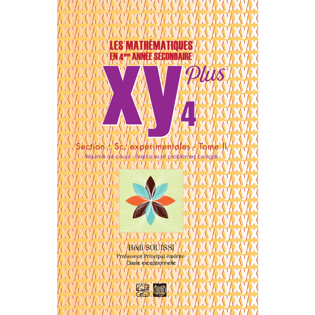XY Plus Mathématiques - Tome 2 - 4ème Sciences Exp..