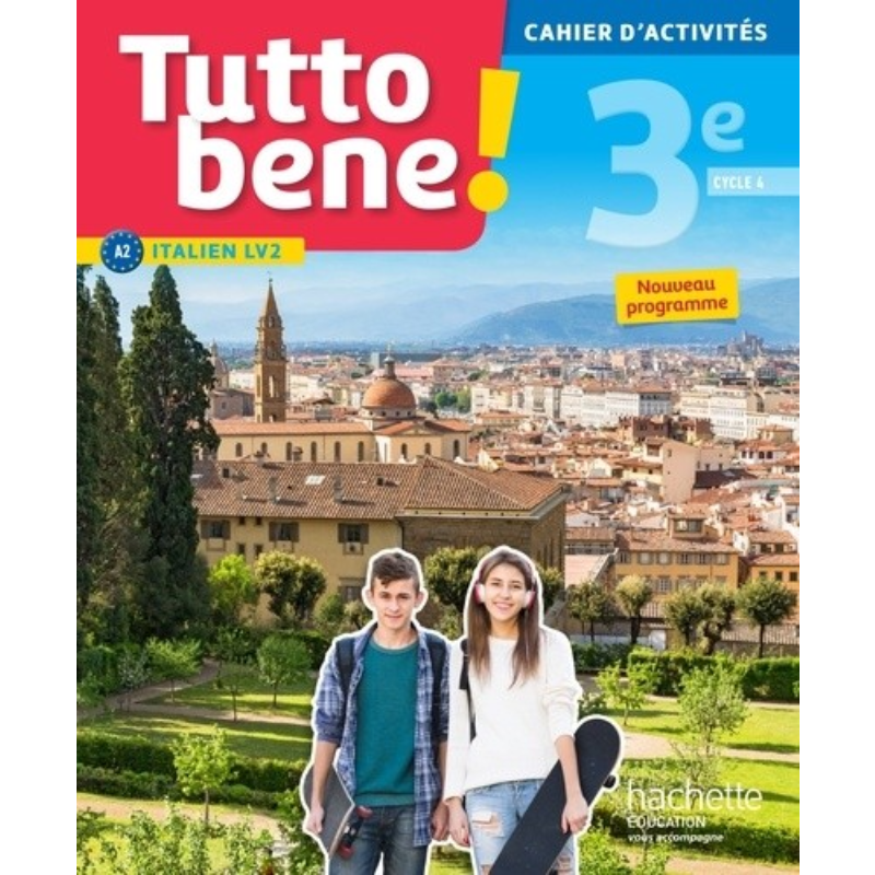 Tutto Bene! Italien Cycle 4 / 3e LV2 – Cahier d’Activités | Éd. 2017.
