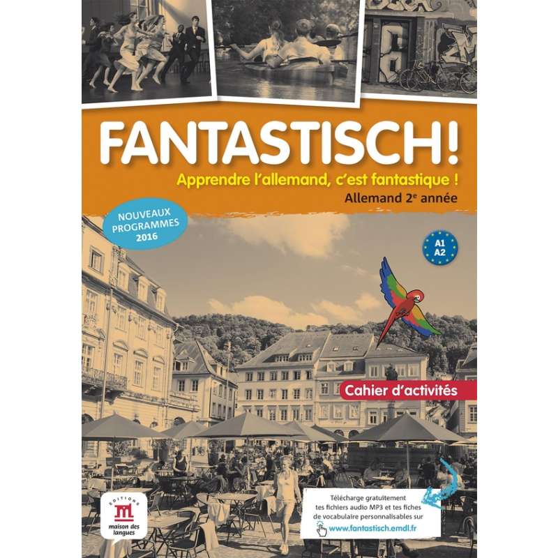 Fantastisch! 2 – Allemand 4e – Cahier d’Activités.