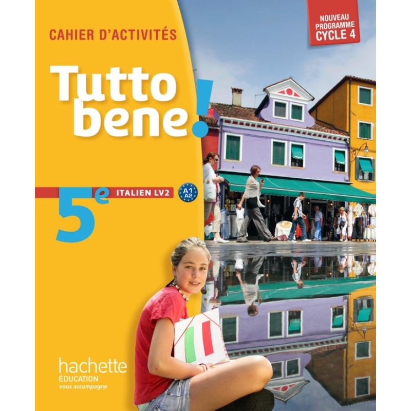 Tutto Bene! Italien Cycle 4 / 5e LV2 – Cahier d’Activités | Éd. 2016.