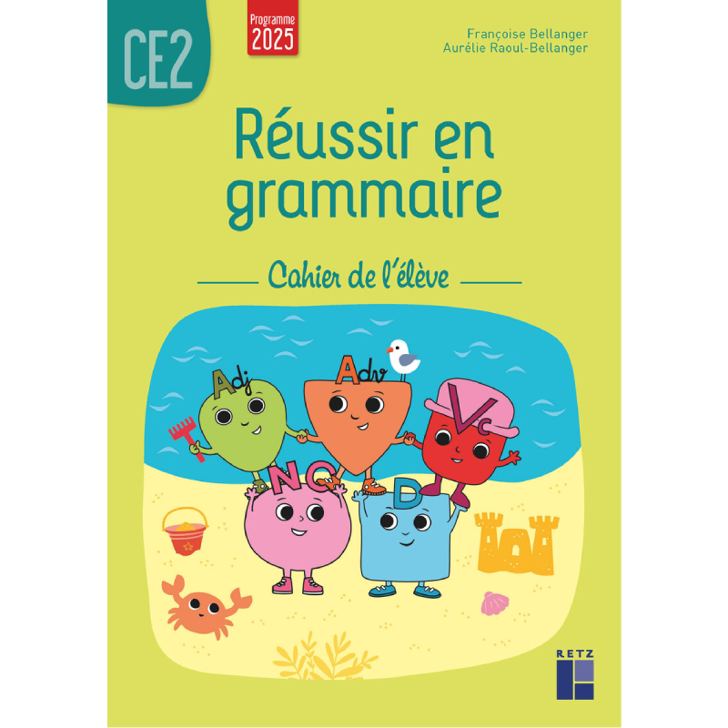 Réussir en Grammaire CE2 - Cahier de l'élève - Programmes 2025.