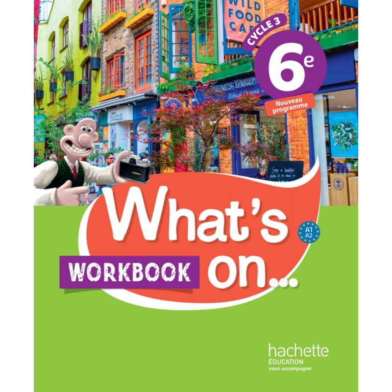 What's On... Anglais 6ème - Cahier d'Activités Débutant (Édition 2017).