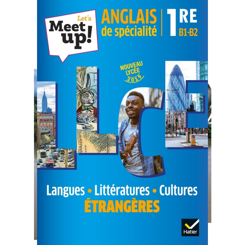 Anglais LLCE Première - Let's Meet Up! - Manuel Élève Édition 2019.
