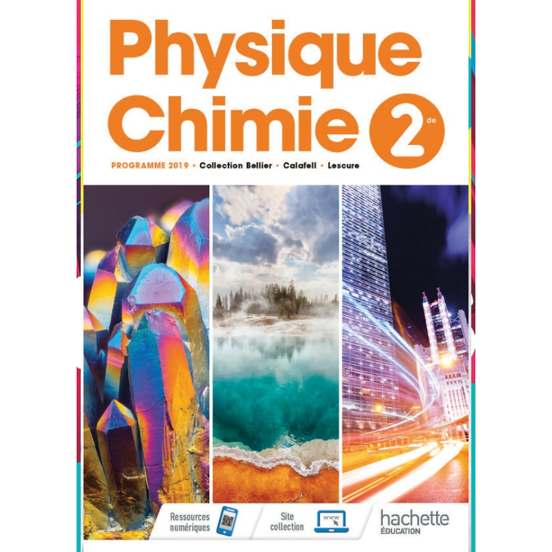 Physique-Chimie Seconde - Manuel Élève Édition 2019.