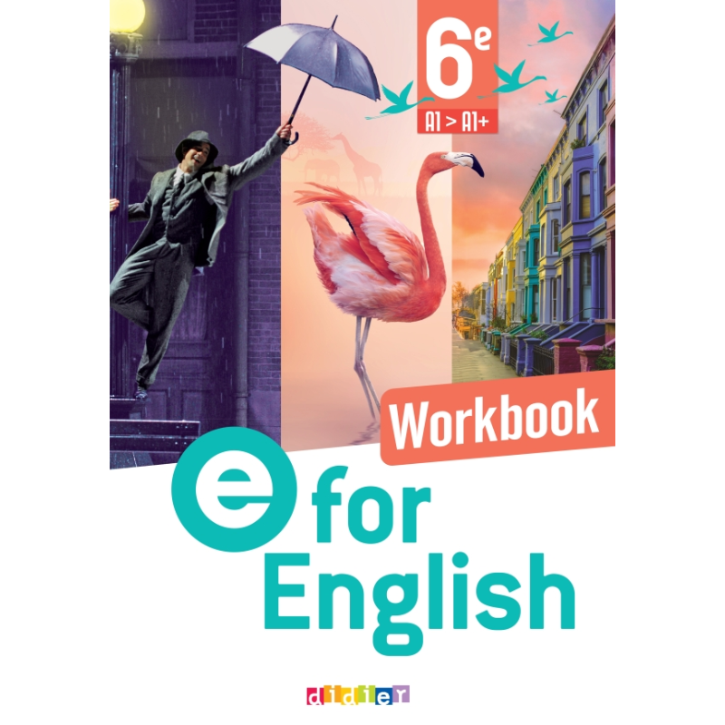 Anglais Sixième - E for English - Workbook Édition 2025.