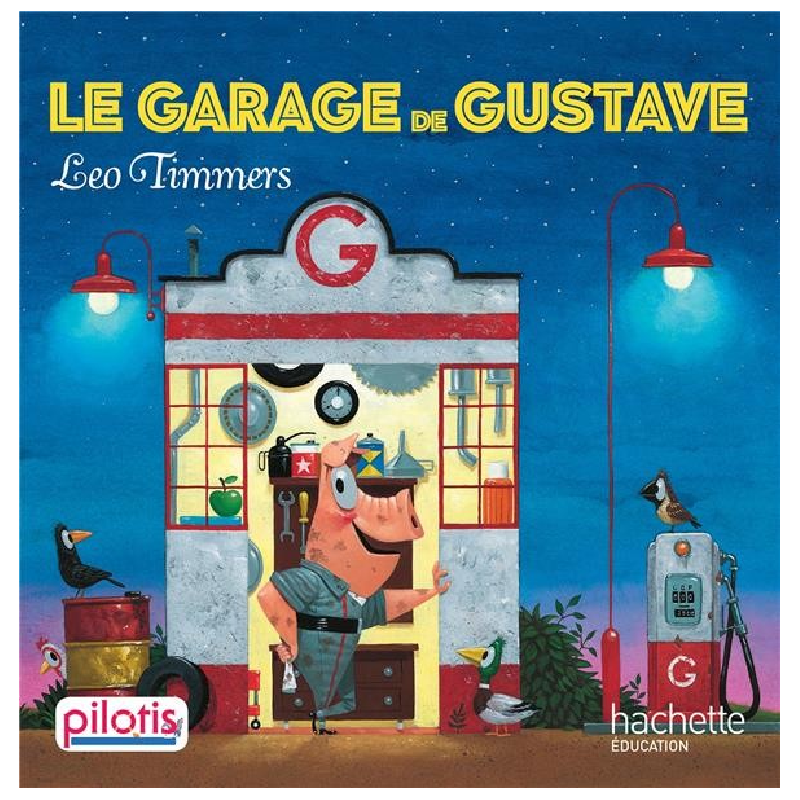 Lecture CP - Pilotis - Le Garage de Gustave - Album.