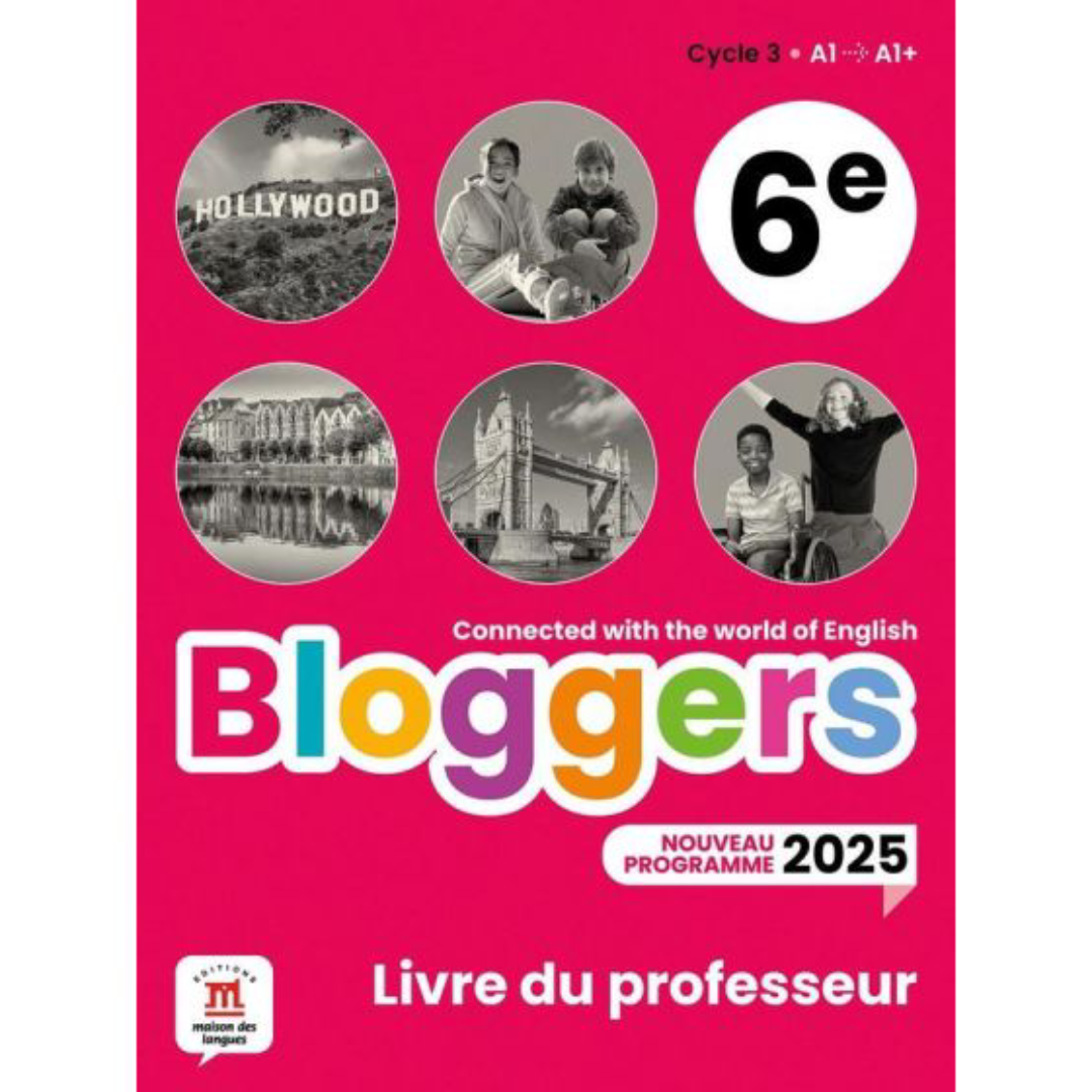 Anglais 6ème Bloggers - Manuel Élève Programme 2025.
