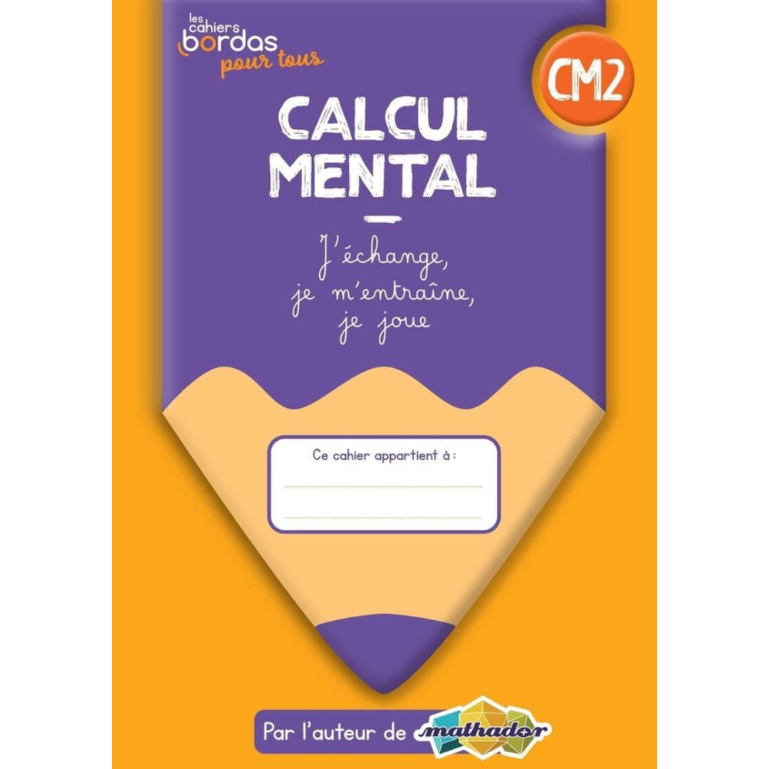 Calcul Mental CM2 - Cahiers Bordas 2022.