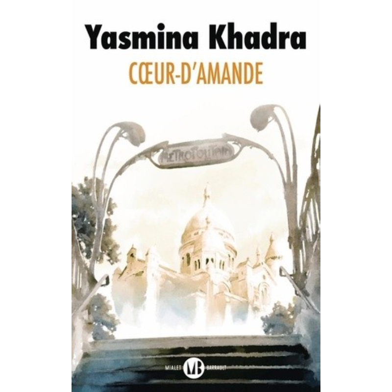 Cœur d’Amande – Yasmina Khadra.
