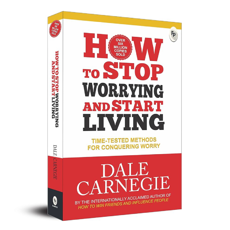 How to Stop Worrying and Start Living.
