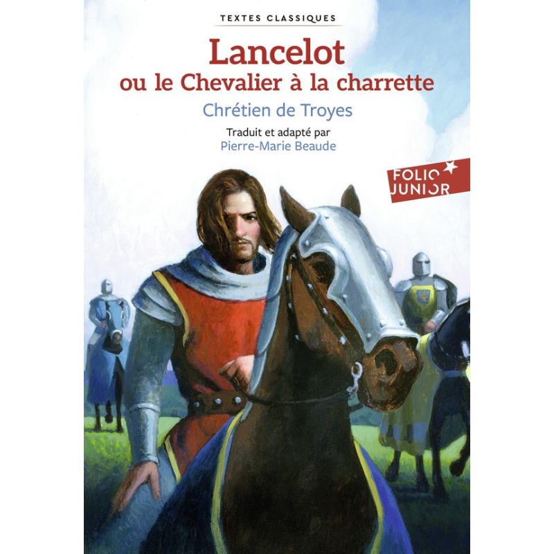 Lancelot ou le Chevalier à la charrette – Chrétien de Troyes (Folio Junior 2019).