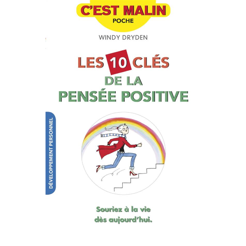 Les 10 clés de la pensée positive.