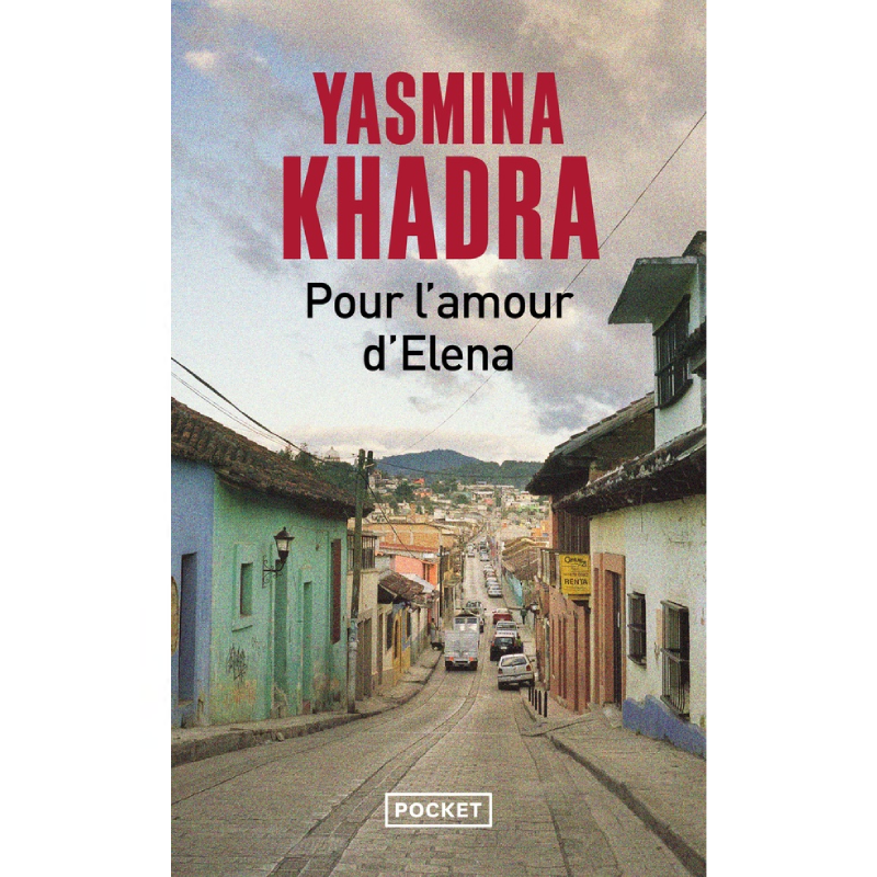 Pour l'Amour d'Elena - Yasmina Khadra.