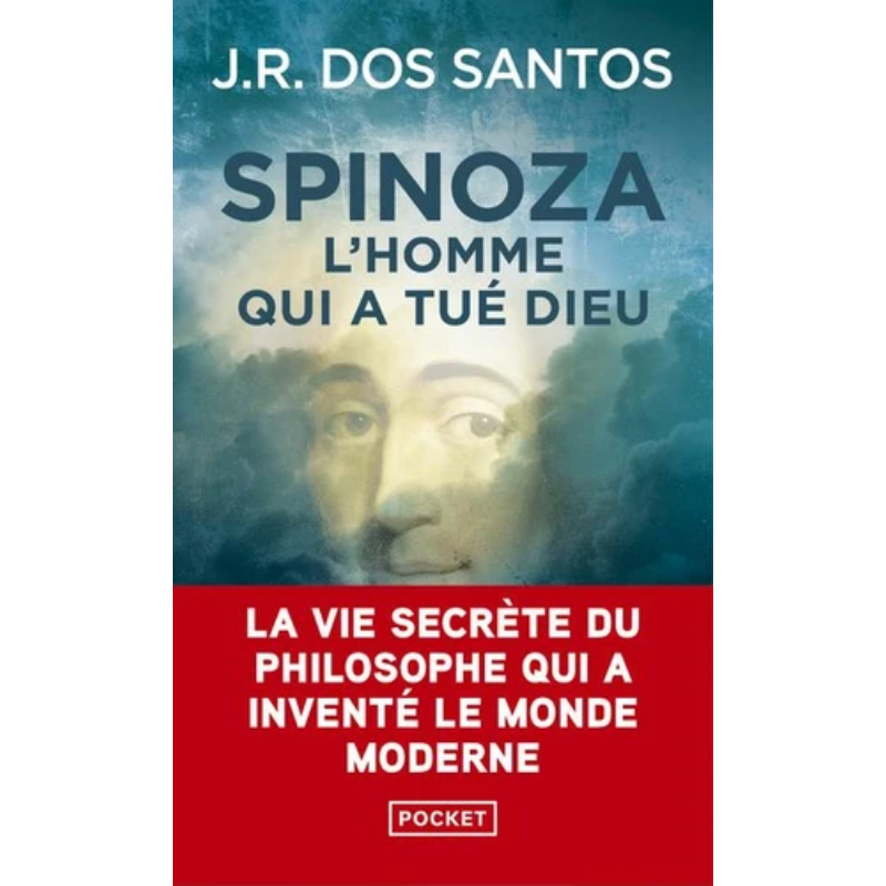 Spinoza. L'homme qui a tué Dieu.