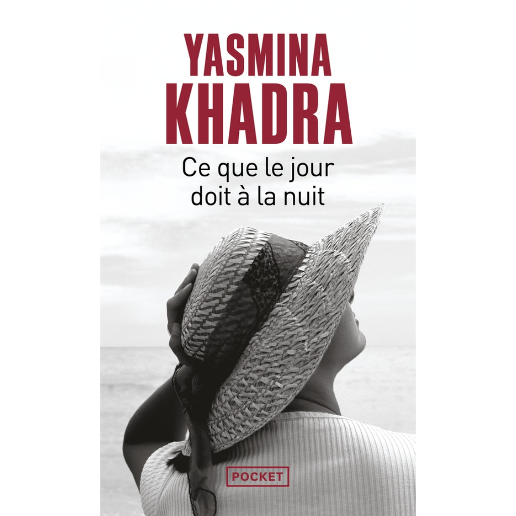 Ce que le jour doit à la nuit – Yasmina Khadra.