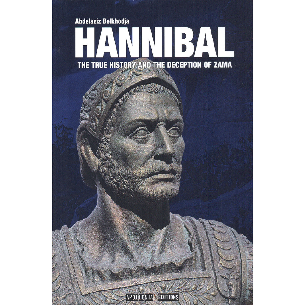 Hannibal : the true story and the deception of Zama.