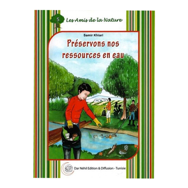 LES AMIS DE LA NATURE 5-PRESERVONS NOS RESSOURCES EN EAU.