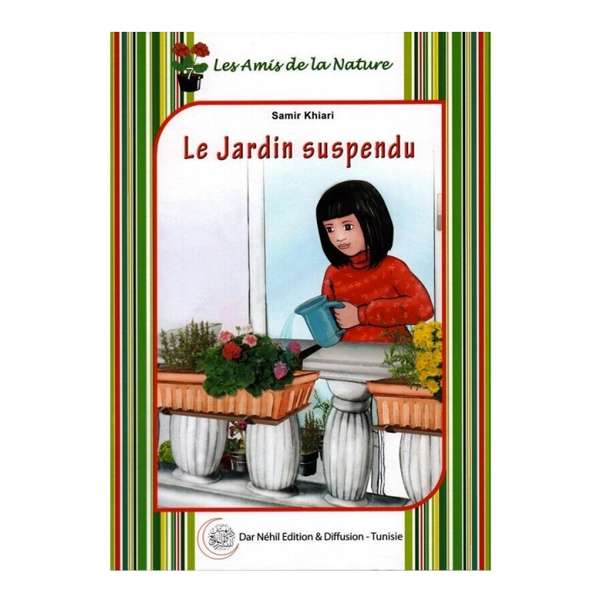LES AMIS DE LA NATURE 7- LE JARDIN SUSPENDU.
