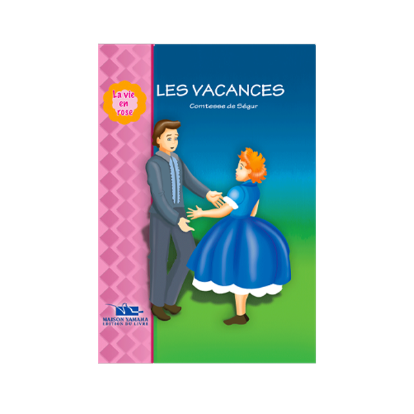 LA VIE EN ROSE 16-LES VACANCES