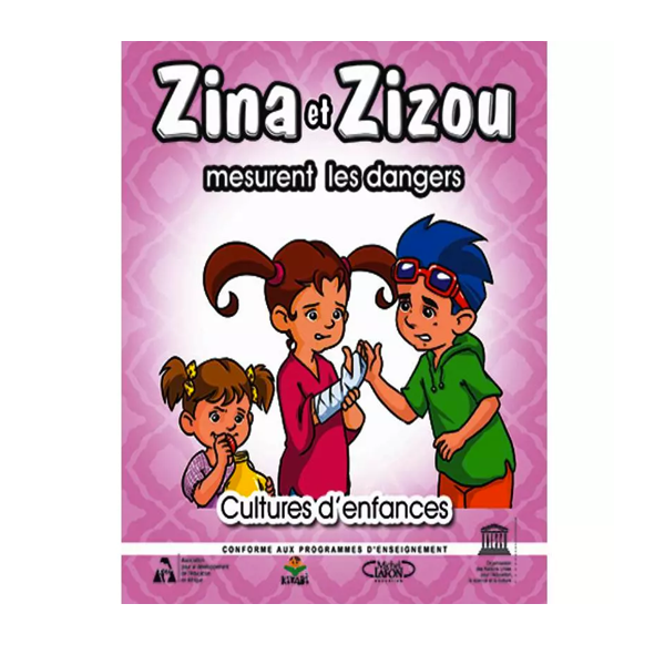 CULTURES D ENFANCES- ZINA ET ZIZOU MESURENT LES DANGERS.