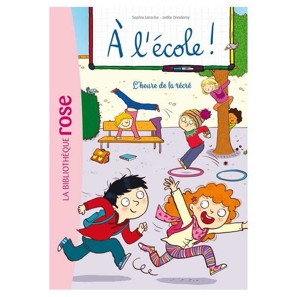 A L'ECOLE ! TOME 3 L'heure de la récré - La bibliothéque Rose