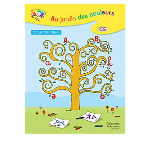 AU JARDIN DES COULEUR GS CAHIER D ECRITURE