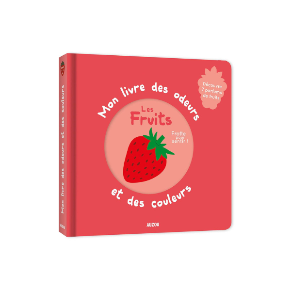 MON LIVRE DES ODEURS ET DES COULEURS-LES FRUITS