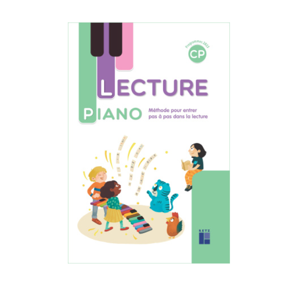 LECTURE PIANO : CP : METHODE POUR ENTRER PAS A PAS DANS LA LECTURE EDITION RETEZ