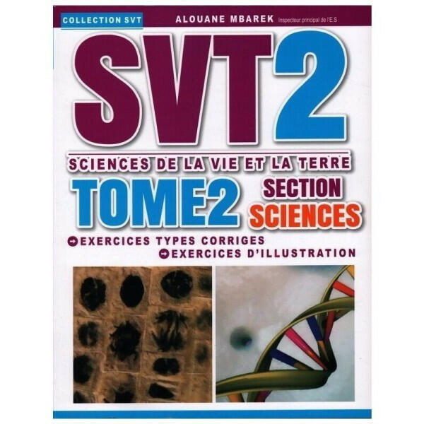 SVT2 - 2ème Secondaire Section Sciences - Tome 2.