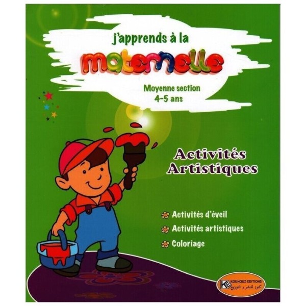 J'apprends à la Maternelle - Activités Artistiques 4-5 ans