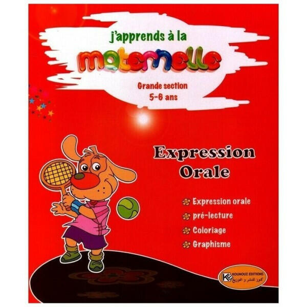 J'apprends à la Maternelle - Expression Orale 5-6 ans.