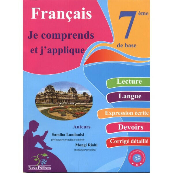 Je Comprends et J'applique Français - 7 ème Année de Base.