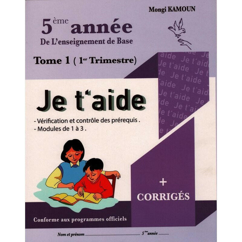 Je t'aide - Français : Trimestre 1 - 5ème Année Primaire.