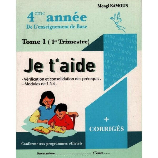 Je t'aide - Français : Trimestre 1 - 4ème Année Primaire.