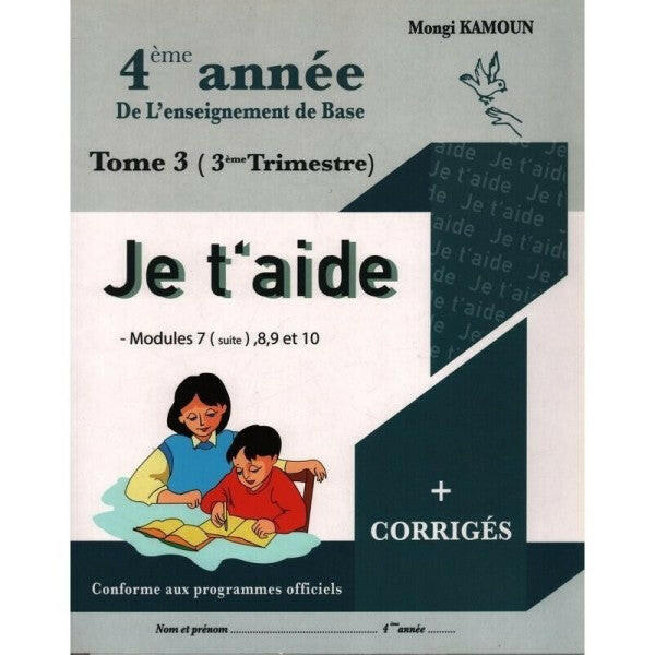 Je t'aide - Français : Trimestre 3 - 4ème Année Primaire.