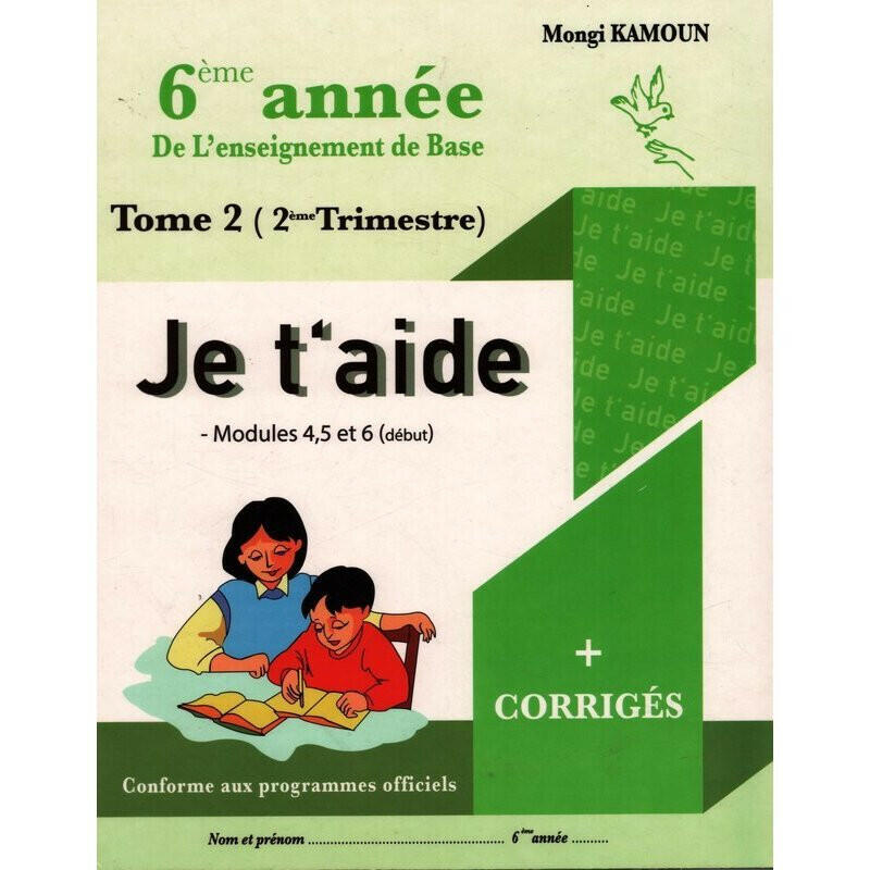 Je t'aide - Français : Trimestre 2 - 6ème Année Primaire.