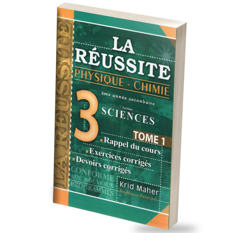 La Réussite Physique &amp; Chimie - 3ème Secondaire Section Sciences - Tome 1.
