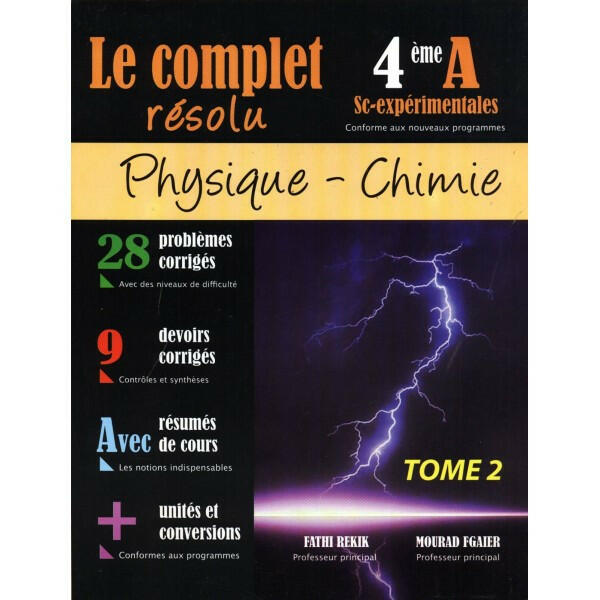 Le Complet Résolu Physique Chimie - Tome 2 - 4ème Sciences Exp..