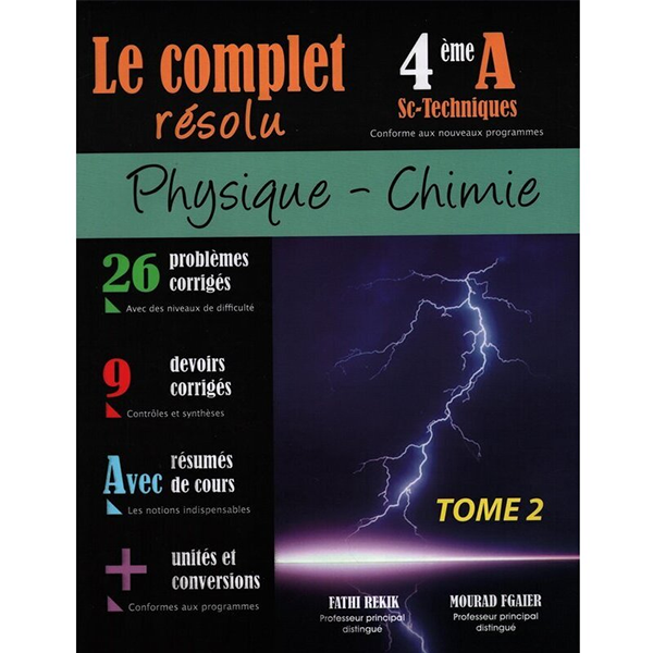 Le Complet Résolu Physique Chimie - Tome 2 - 4ème Techniques.
