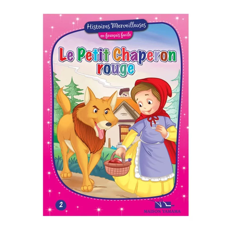 HISTOIRES MERVEILLEUSES 2-LE PETIT CHAPERON ROUGE.